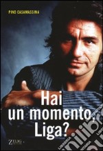 Hai un momento, Liga? libro