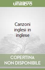 Canzoni inglesi in inglese libro