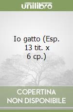 Io gatto (Esp. 13 tit. x 6 cp.) libro