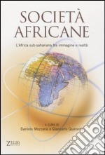 Società africane. L'Africa sub-sahariana tra immagine e realtà libro