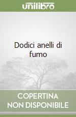 Dodici anelli di fumo libro