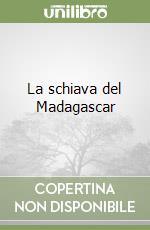 La schiava del Madagascar libro