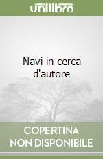 Navi in cerca d'autore libro