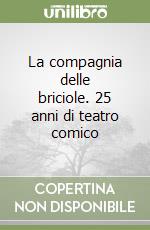 La compagnia delle briciole. 25 anni di teatro comico libro