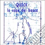 Quick: la voce del bosco