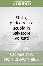 Stato, pedagogia e scuola in Salvatore Valitutti libro