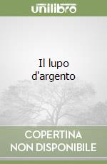 Il lupo d'argento libro