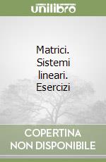 Matrici. Sistemi lineari. Esercizi