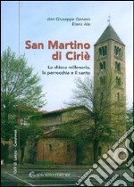 San Martino di Ciriè. La chiesa millenaria, la parrocchia e il santo libro