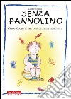 Senza pannolino. Come educare al vasino sin dai primi mesi di vita libro di Boucke Laurie