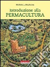 Introduzione alla permacultura. Ediz. illustrata libro