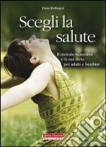 Svegli la salute. Il metodo Kousmine e la sua dieta per adulti e bambini libro