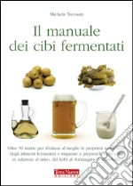 Manuale dei cibi fermentati libro