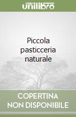 Piccola pasticceria naturale libro