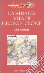 La strana vita di George Clone libro