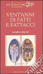 Vent'anni di fatti e fattacci libro