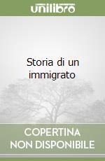 Storia di un immigrato libro