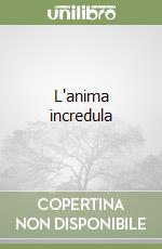 L'anima incredula libro