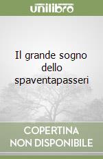 Il grande sogno dello spaventapasseri libro