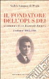 Il fondatore dell'Opus Dei. La biografia di san Josemaría Escrivá. Vol. 1: 1902-1936 libro