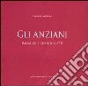 Gli Anziani. Immagini e grandi scatti. 30 anni di amicizia della Comunità di Sant'Egidio con gli anziani. Catalogo della mostra (Roma, 6-18 maggio) libro