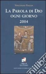 La parola di Dio ogni giorno 2004 libro