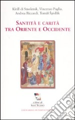 Santità e carità tra Oriente e Occidente libro