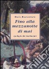 Fino alla mezzanotte di mai. Apologia del matrimonio libro