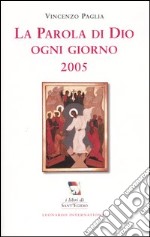 La Parola di Dio ogni giorno. 2005 libro