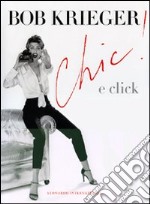 Chic! & click. Ediz. illustrata libro