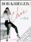 Chic! & click. Ediz. illustrata libro
