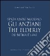 Gli anziani senza amore muoiono-The elderly die without love libro