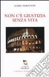 Non c'è giustizia senza vita libro di Marazziti Mario