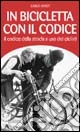 In bicicletta con il codice. Il codice della strada a uso dei ciclisti