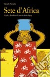 Sete d'Africa. Mali e Burkina Faso in bicicletta libro