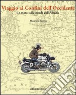 Viaggio ai confini dell'Occidente. In moto sulle strade dell'Albania