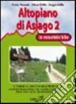 Altopiano di Asiago in mountain bike 2 libro