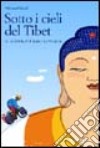 Sotto i cieli del Tibet. In bicicletta da Lhasa a Kathmandu libro di Zilioli Giovanni