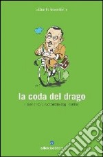 La coda del drago. Il Giro d'Italia raccontato dagli scrittori libro