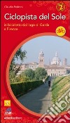 Ciclopista del sole. Vol. 2: In bicicletta dal Garda a Firenze libro