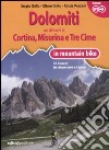 Dolomiti. Nei dintorni di Cortina, Misurina e Tre Cime in mountain bike. 30 itinerari tra Ampezzano e Cadore libro