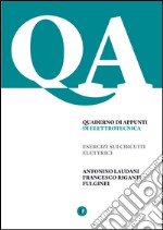 Quaderno di appunti di elettrotecnica. Esercizi sui circuiti elettrici