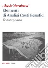 Elementi di analisi costi benefici. Teoria e pratica. Ediz. per la scuola libro di Marabucci Alessio