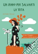 Un anno per salvarti la vita. Il tuo viaggio verso l'autenticità libro