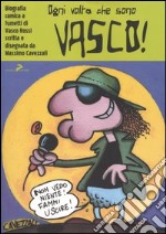 Ogni volta che sono Vasco! libro