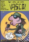 Ogni volta che sono Vasco! libro di Cavezzali Massimo Coniglio F. (cur.)