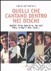 Quelli che cantano dentro nei dischi libro