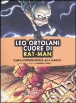 Leo Ortolani. Cuore di Rat-Man. Dall'autoproduzione alla Marvel