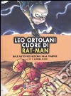 Leo Ortolani. Cuore di Rat-Man. Dall'autoproduzione alla Marvel libro