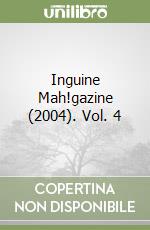 Inguine Mah!gazine (2004). Vol. 4 libro